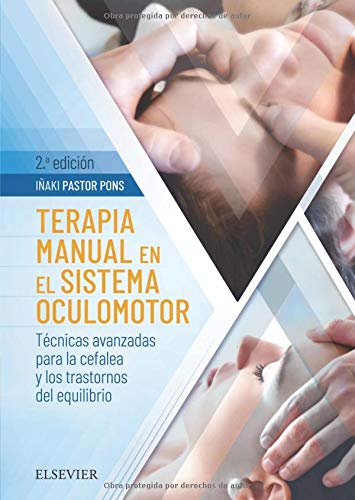 Terapia manual en el sistema oculomotor - 2ª edición: Técnicas avanzadas para la cefalea y los trastornos de equilibrio