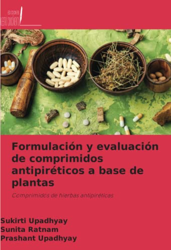 Formulación y evaluación de comprimidos antipiréticos a base de plantas: Comprimidos de hierbas antipiréticas